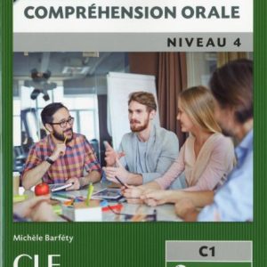 Comprehension orale 4 - Niveau C1 - 2eme edition