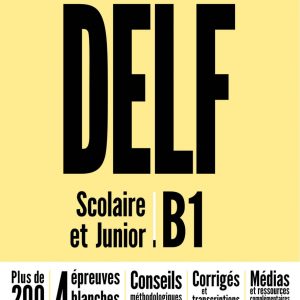 DELF B1 Scolaire et Junior + DVD-ROM Nouvelle édition