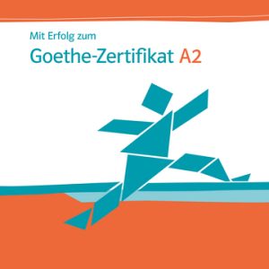 Mit Erfolg zum Goethe-Zertifikat A2 2019-2020