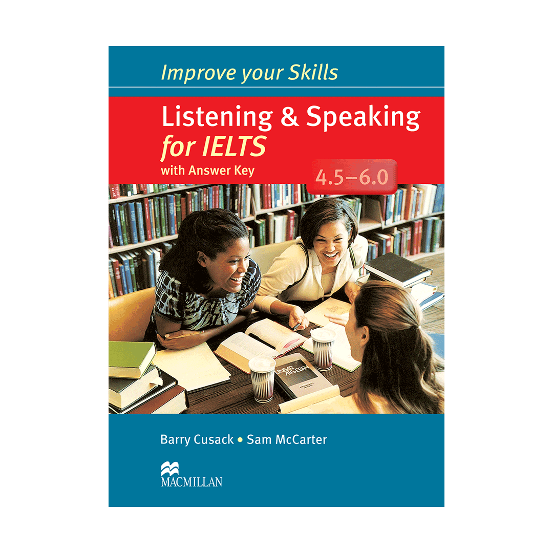 کتاب Improve Your Skills Listening and speaking for IELTS 4.5-6.0