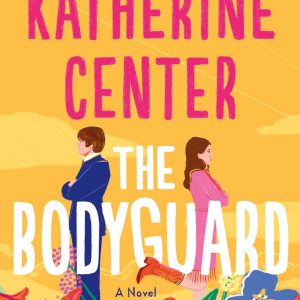 کتاب The Bodyguard by Katherine Center