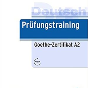 Prufungstraining Daf: Goethe-Zertifikat A2