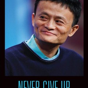 کتاب Never Give Up - Jack Ma in His Own Word