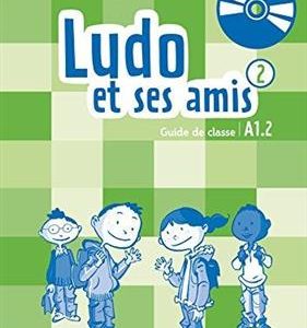 Ludo et ses amis 2 niv.A1.2 - Guide pedagogique + 2