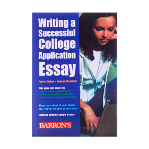 Writing a Successful College Application Essay fourth edition