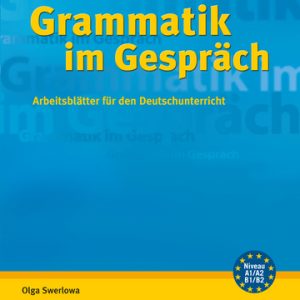 Grammatik im Gespräch Arbeitsblätter für den Deutschunterricht