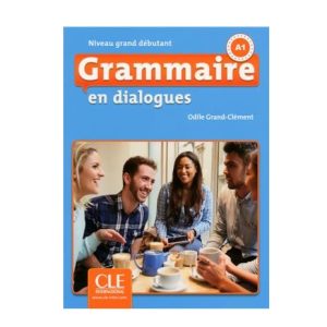 Grammaire en dialogues - grand debutant - 2eme edition