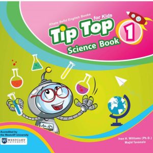 Tip Top Science Book 1 (ویرایش جدید)………. آموزش زبان انگلیسی از طریق مفاهیم علوم