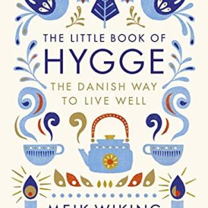 کتاب The Little Book of Hygge The Danish Way to Live Well by Meik Wiking