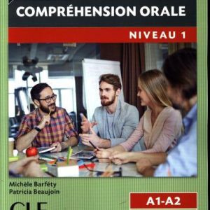 Comprehension orale 1 - Niveau A1/A2 - 2eme edition